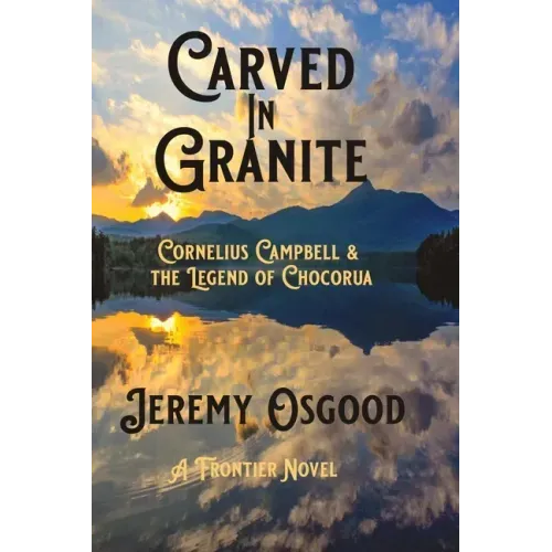Carved in Granite: Cornelius Campbell and the Legend of Chocorua