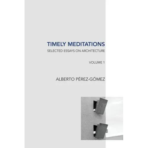 Timely Meditations, vol.1: Architectural Theories and Practices