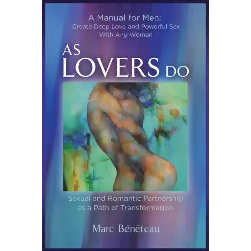 As Lovers Do: Sexual and Romantic Partnership as a Path of Transformation
