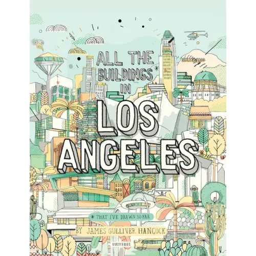 All the Buildings in Los Angeles: That I've Drawn So Far