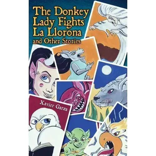 The Donkey Lady Fights La Llorona and Other Stories / La Senora Asno Se Enfrenta a la Llorona Y Otros Cuentos