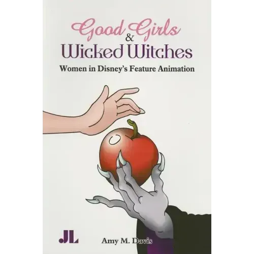 Good Girls and Wicked Witches: Changing Representations of Women in Disney's Feature Animation