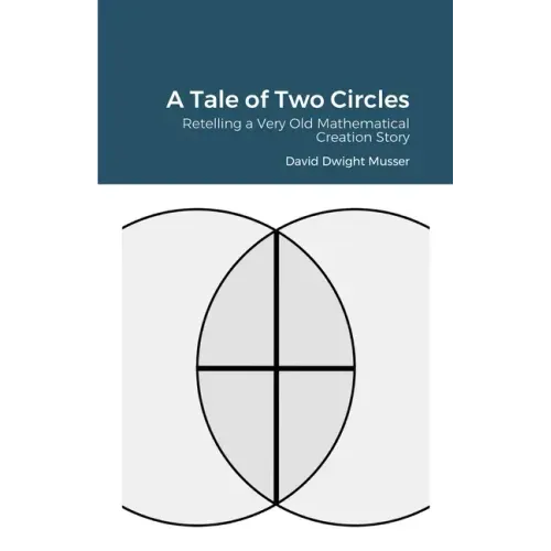 A Tale of Two Circles: Retelling a Very Old Mathematical Creation Story