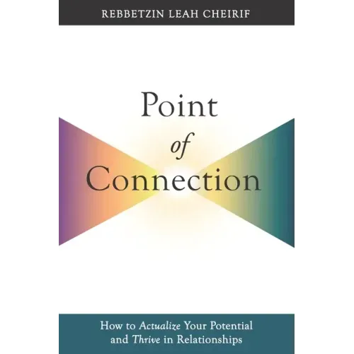 Point of Connection: How to Actualize Your Potential and Thrive in Relationships