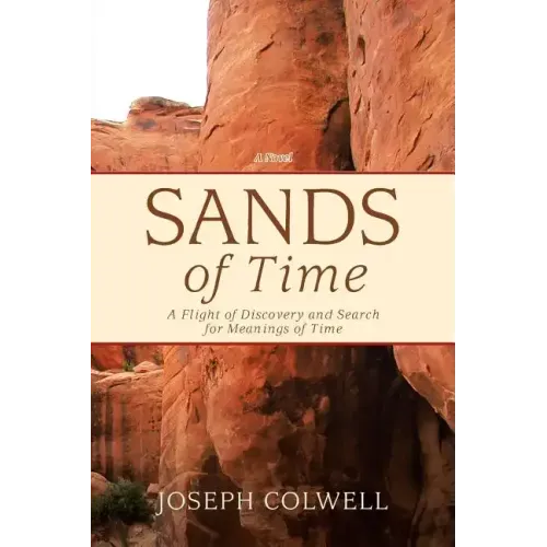 Sands of Time: A Flight of Discovery and Search for Meanings of Time