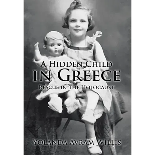 A Hidden Child in Greece: Rescue in the Holocaust