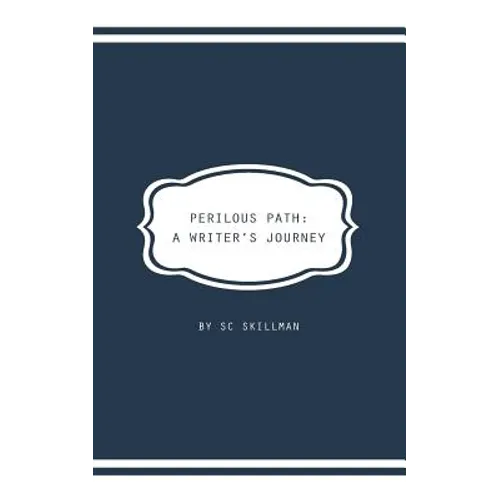 Perilous Path: A Writer's Journey