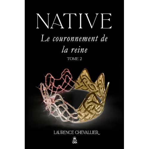 Native - Le couronnement de la reine, Tome 2