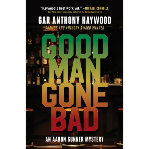 Good Man Gone Bad: An Aaron Gunner Mystery