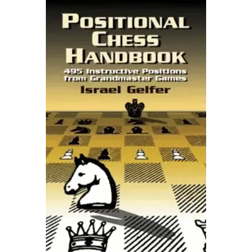 Positional Chess Handbook: 495 Instructive Positions from Grandmaster Games