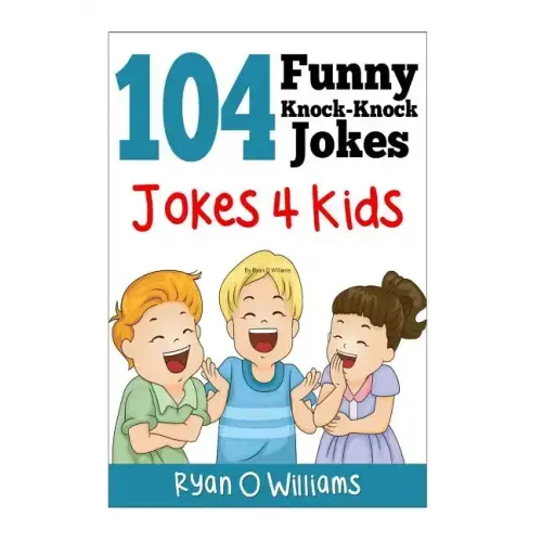 104 Funny Knock Knock Jokes 4 kids: (Joke Book for Kids) (Series 1)