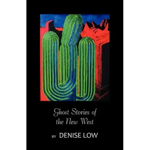 Ghost Stories of the New West: From Einstein's Brain to Geronimo's Boots