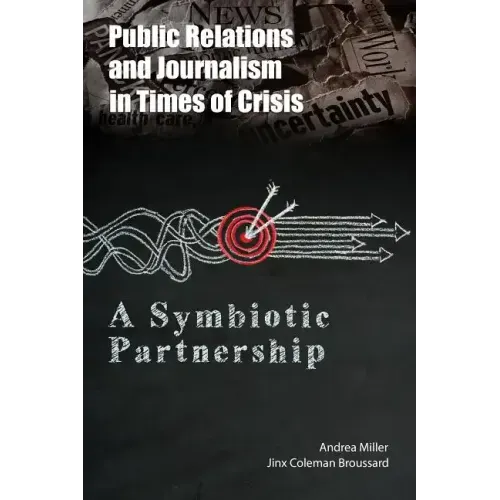 Public Relations and Journalism in Times of Crisis: A Symbiotic Partnership