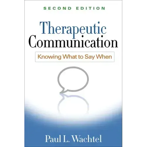 Therapeutic Communication: Knowing What to Say When