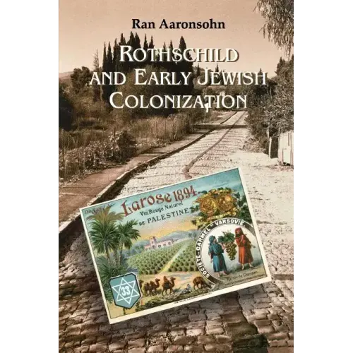 Rothschild and Early Jewish Colonization in Palestine