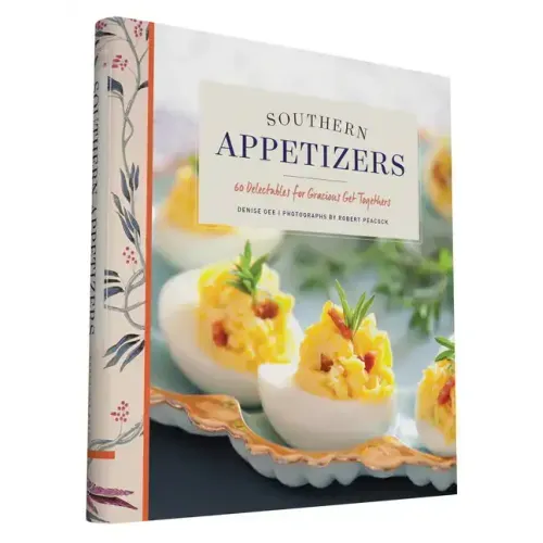 Southern Appetizers: 60 Delectables for Gracious Get-Togethers
