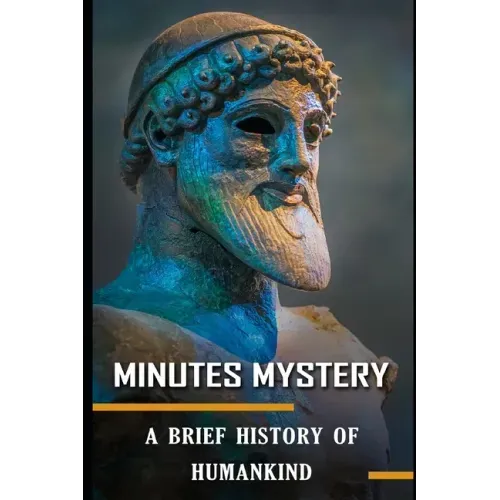 Minutes Mystery: A Brief History of Humankind