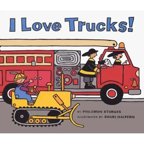 I Love Trucks! Board Book
