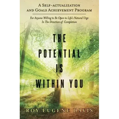 The Potential Is Within You: A Self - Actualization and Goals Achievement Program