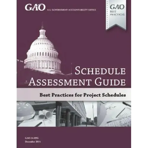 GAO Schedule Assessment Guide: GAO-16-89G December 2015