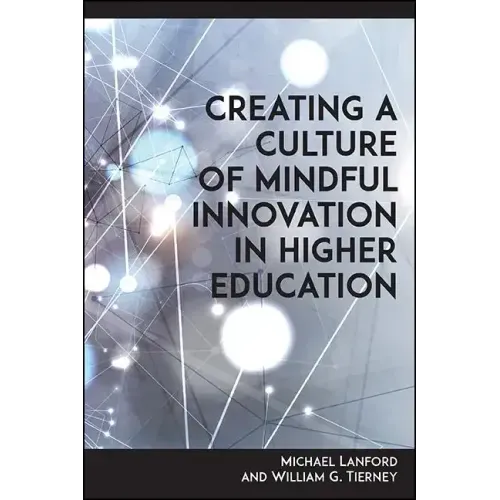 Creating a Culture of Mindful Innovation in Higher Education