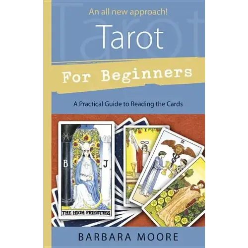 Tarot for Beginners: A Practical Guide to Reading the Cards