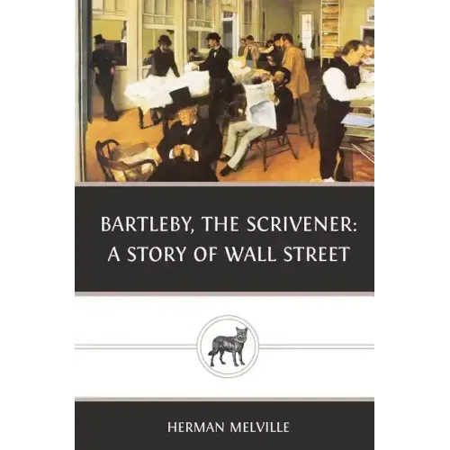 Bartleby, the Scrivener: A Story of Wall Street