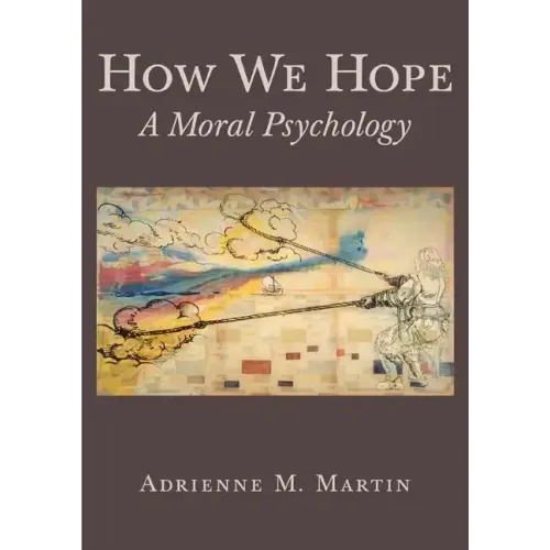 How We Hope: A Moral Psychology