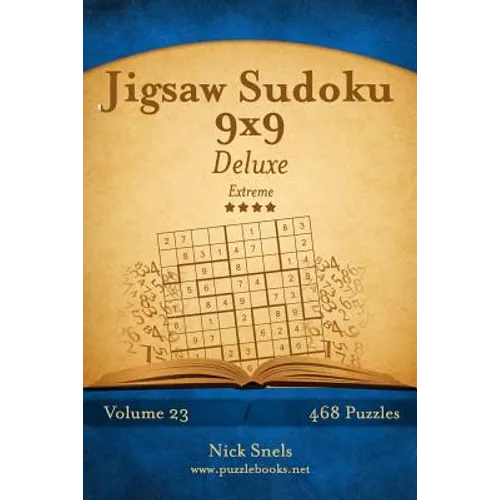 Jigsaw Sudoku 9x9 Deluxe - Extreme - Volume 23 - 468 Logic Puzzles