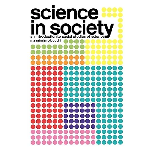 Science In Society: An Introduction to Social Studies of Science