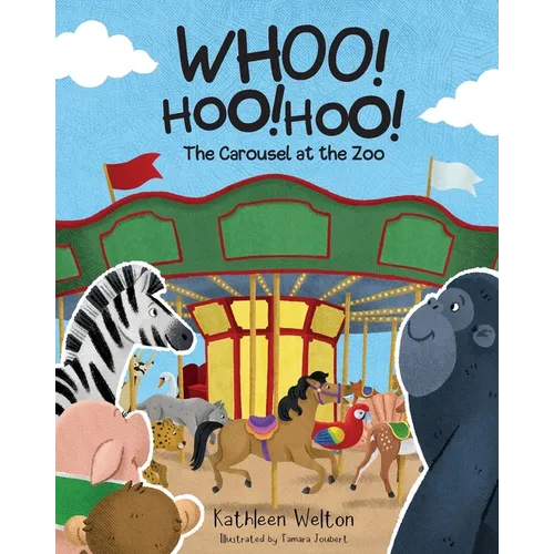Whoo! Hoo! Hoo!: The Carousel at the Zoo