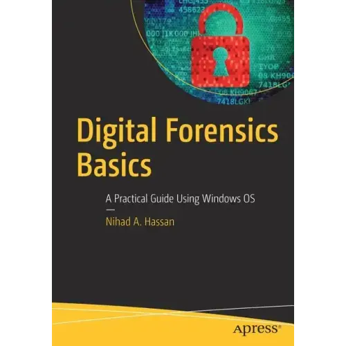 Digital Forensics Basics: A Practical Guide Using Windows OS