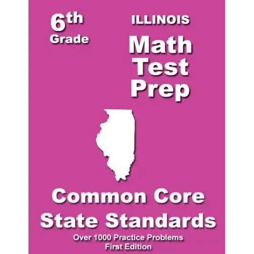 Illinois 6th Grade Math Test Prep: Common Core Learning Standard
