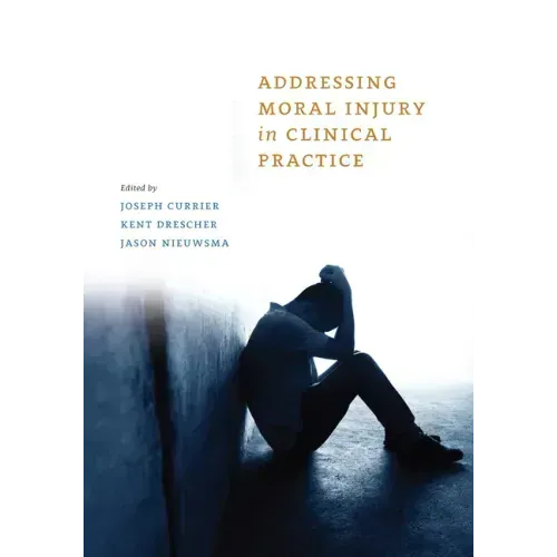 Addressing Moral Injury in Clinical Practice
