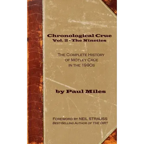 Chronological Crue Vol. 2 - The Nineties: The Complete History of Mötley Crüe in the 1990s