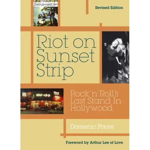 Riot on Sunset Strip: Rock 'n' Roll's Last Stand in Hollywood (Revised Edition)