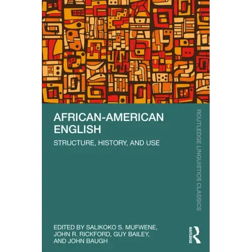 African-American English: Structure, History, and Use