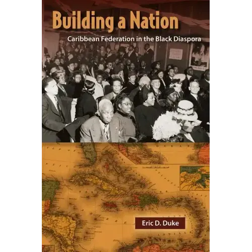 Building a Nation: Caribbean Federation in the Black Diaspora