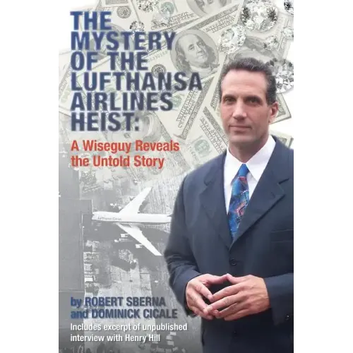The Mystery of the Lufthansa Airlines Heist: A Wiseguy Reveals the Untold Story