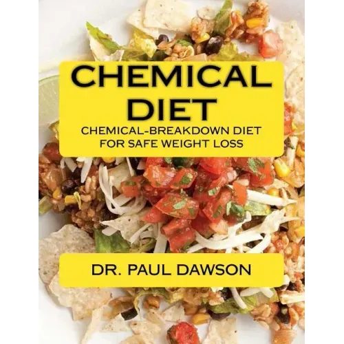 Chemical Diet: Chemical-Breakdown Diet for Safe Weight Loss