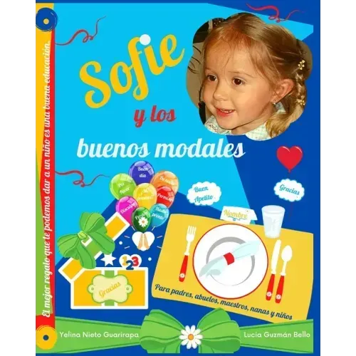 Sofie y los buenos modales: Para padres, abuelos, maestros, nanas y niños