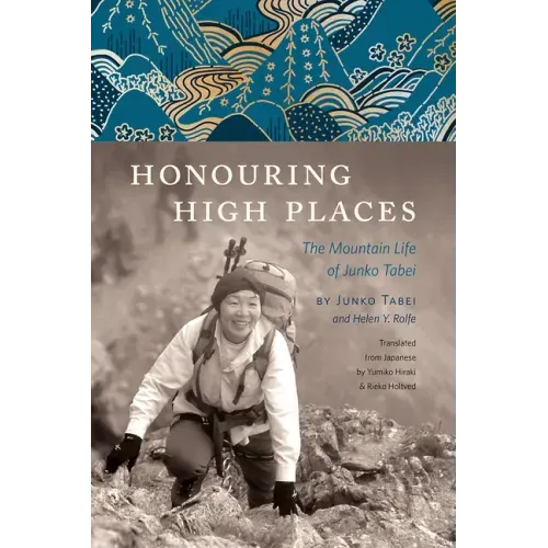 Honouring High Places: The Mountain Life of Junko Tabei