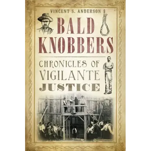 Bald Knobbers:: Chronicles of Vigilante Justice