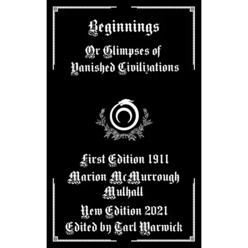 Beginnings: Or Glimpses of Vanished Civilizations
