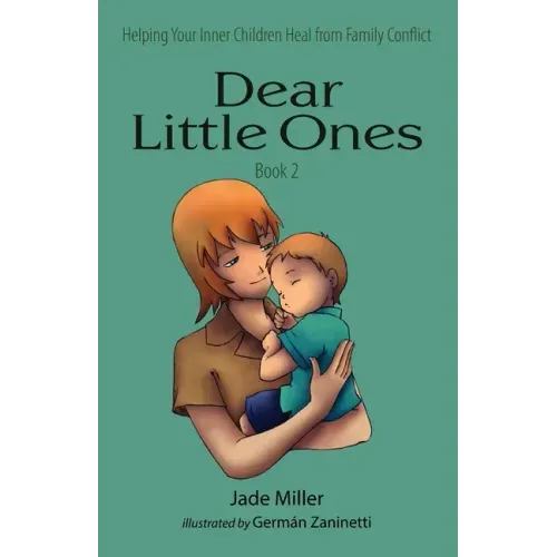 Dear Little Ones (Book 2): Helping Your Inner Children Heal from Family Conflict