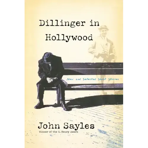 Dillinger in Hollywood: New and Selected Short Stories