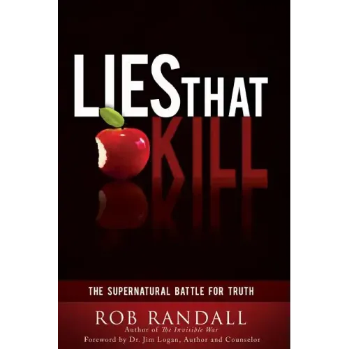 Lies That Kill: The Supernatural Battle For Truth