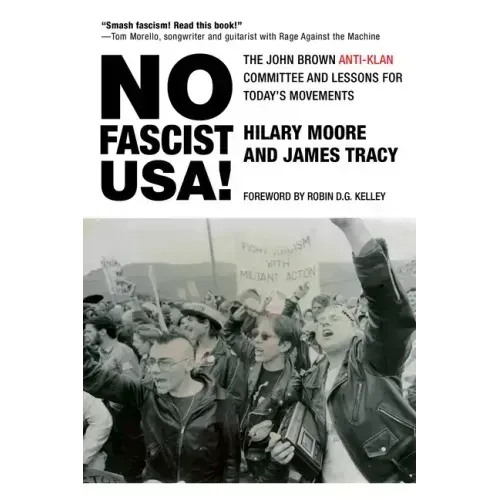 No Fascist Usa!: The John Brown Anti-Klan Committee and Lessons for Today's Movements