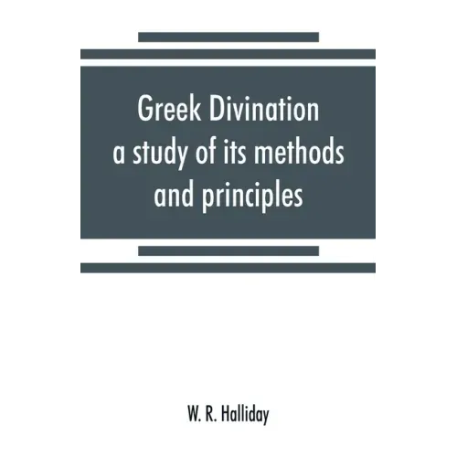 Greek divination; a study of its methods and principles