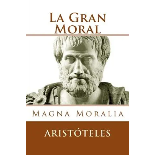 La Gran Moral (Spanish Edition): Magna Moralia